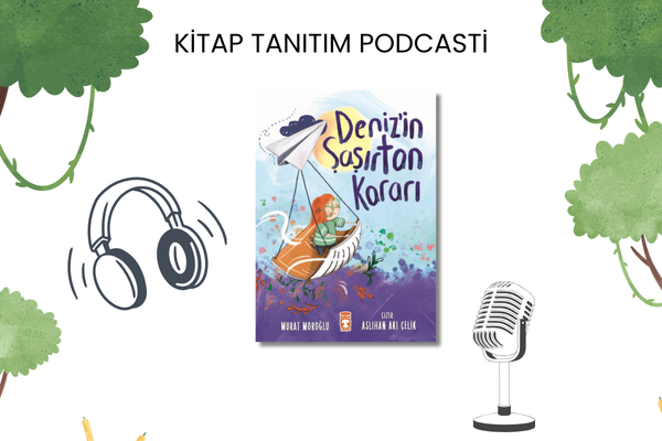 Deniz'in Şaşırtan Kararı Tanıtım Podcasti